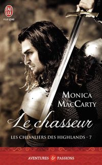 Monica Mccarty - Les chevaliers des Highlands, 7 : Le chasseur