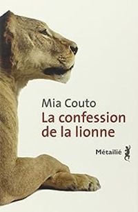 Couverture du livre La confession de la lionne - Mia Couto