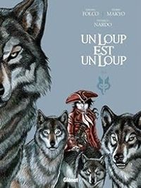 Michel Folco - Pierre Makyo - Un loup est un loup, tome 2 