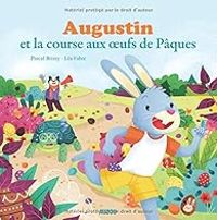 Couverture du livre Augustin et la course aux oeufs de Pâques - Pascal Brissy - Lea Fabre