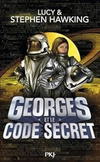 Lucy Hawking - Stephen Hawking - Georges et le code secret