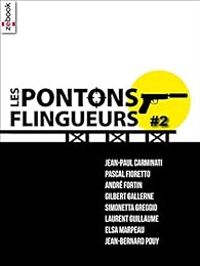 Gilbert Gallerne - Laurent Guillaume - Jean Paul Carminati - Pascal Fioretto - Elsa Marpeau - Simonetta Greggio - Andre Fortin - Jean Bernard Pouy - Les Pontons flingueurs