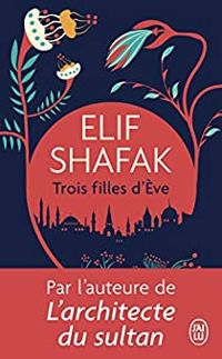 Couverture du livre Trois filles d'Ève - Elif Shafak