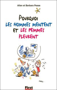 Barbara Pease - Allan Pease - Pourquoi les hommes mentent et les femmes pleurent