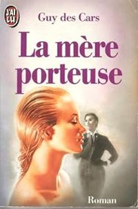 Couverture du livre La mère porteuse - Guy Des Cars