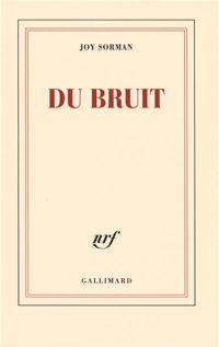 Couverture du livre Du bruit - Joy Sorman