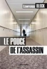 Lawrence Block - Le Pouce de l'assassin