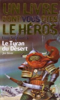 Couverture du livre Loup Solitaire - 5 - Le Tyran du désert - Joe Dever