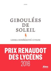 Couverture du livre Giboulées de soleil - Prix Renaudot des lycéens - Lenka Hornakova Civade