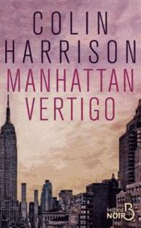 Colin Harrison - Manhattan vertigo