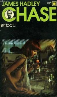 Couverture du livre Et toc ! ... - James Hadley Chase