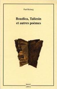 Couverture du livre Boudica, Taliesin et autres poèmes - Paol Keineg