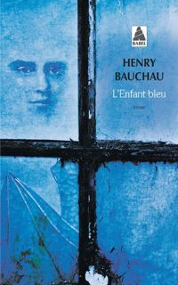 Henry Bauchau - L'enfant bleu