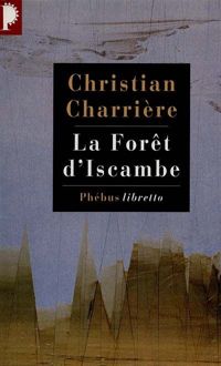 Couverture du livre La forêt d'Iscambe - Christian Charriere