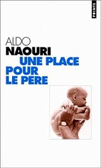 Aldo Naouri - Une place pour le père