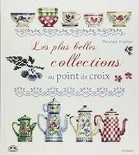 Couverture du livre Les plus belles collections au point de croix - Sylvie Blondeau - Veronique Enginger