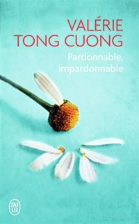 Valérie Tong Cuong - Pardonnable, impardonnable