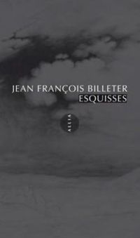 Jean Francois Billeter - Esquisses