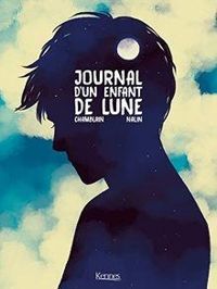 Couverture du livre Journal d'un enfant de lune - Joris Chamblain - Anne Lise Nalin