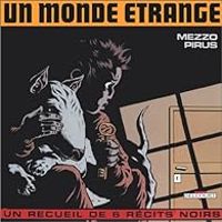 Michel Pirus -  Mezzo - Un monde étrange