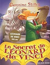 Couverture du livre Le secret de Léonard de Vinci - Geronimo Stilton