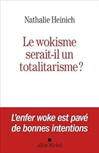 Couverture du livre Le Wokisme serait-il un totalitarisme ? - Nathalie Heinich