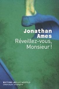 Jonathan Ames - Réveillez-vous, Monsieur !