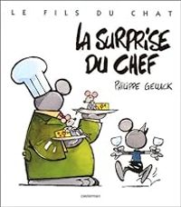 Couverture du livre Le Fils du Chat 07 : La surprise du chef - Philippe Geluck