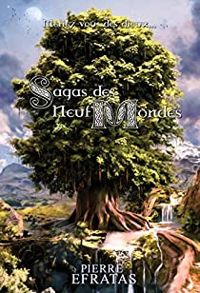 Pierre Efratas - Sagas des neuf mondes - Intégrale