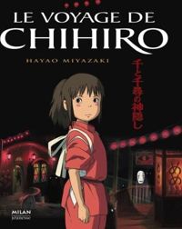 Couverture du livre Le Voyage de Chihiro - Hayao Miyazaki