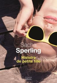 Couverture du livre Histoire de petite fille - Sacha Sperling