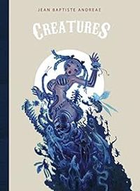 Couverture du livre Créatures - Jean Baptiste Andreae