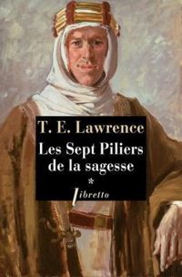 Thomas Edward Lawrence - Les Sept piliers de la sagesse