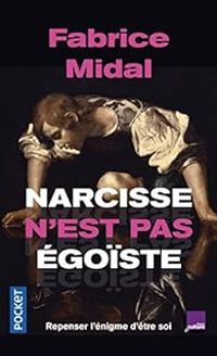 Fabrice Midal - Narcisse n'est pas égoïste