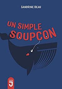 Couverture du livre Un simple soupçon - Sandrine Beau