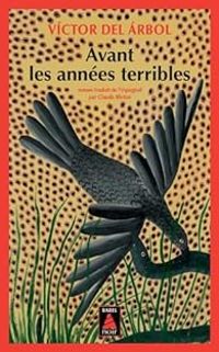 Couverture du livre Avant les années terribles - Victor Del Arbol