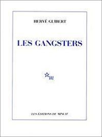 Herve Guibert - Les gangsters