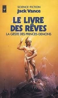 Jack Vance - La Geste des princes-démons : Le Livre des rêves