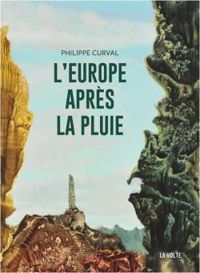 Philippe Curval - L'Europe après la pluie