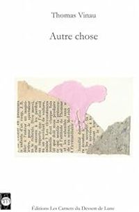 Couverture du livre Autre chose - Thomas Vinau