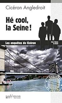 Ciceron Angledroit - Hé cool, la Seine !