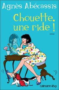 Couverture du livre Chouette une ride ! - Agnes Abecassis