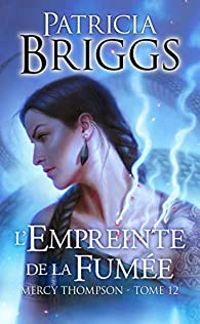 Patricia Briggs - L'empreinte de la fumée