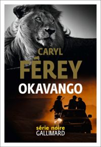 Couverture du livre Okavango - Caryl Ferey