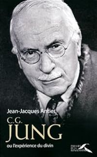 Couverture du livre C.G. Jung : L'expérience du divin - Jean Jacques Antier