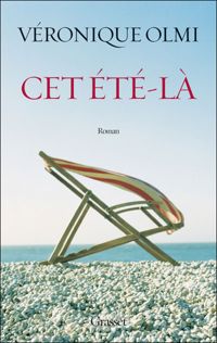 Véronique Olmi - Cet été-là - Prix Maison de la Presse 2011