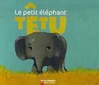 Couverture du livre Le petit éléphant têtu - Albena Ivanovitch Lair - Vanessa Gautier