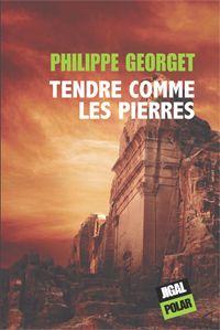 Philippe Georget - Tendre comme les pierres