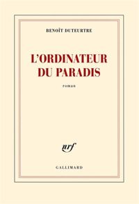 Couverture du livre L’ordinateur du paradis - Benoit Duteurtre