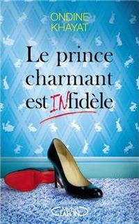 Ondine Khayat - Le prince charmant est infidèle